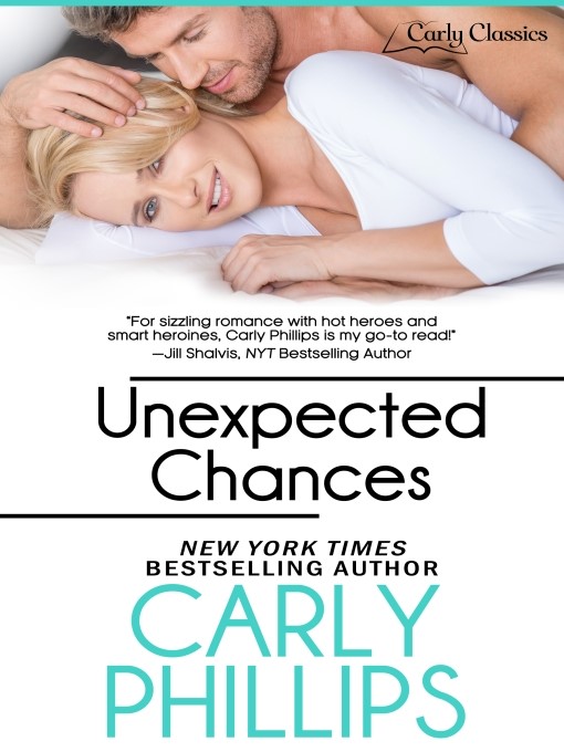 Title details for Unexpected Chances by Carly Phillips - Available